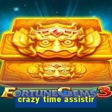 crazy time assistir